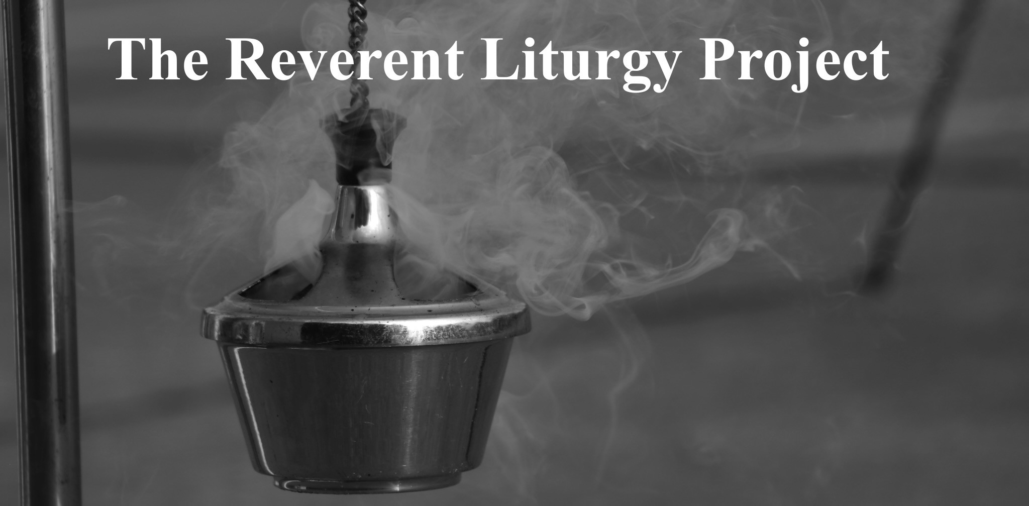 The Reverent Liturgy Project